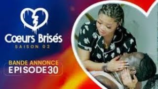 COEURS BRISÉS  Saison 2  Episode 30 [upl. by Yaya]