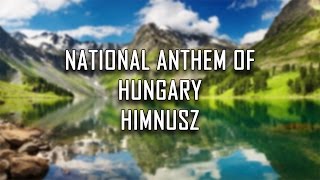 National Anthem of Hungary  HimnuszIsten áldd meg a Magyart God bless the Hungarians [upl. by Laefar]