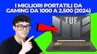 PC PORTATILE DA GAMING  I MIGLIORI NOTEBOOK DA 1000 A 2500 EURO 2024 [upl. by Hyacinth376]