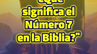 🌟¿Qué significa el 💖​​​Número ​7💖​​​ en la Biblia🌟 [upl. by Akela761]