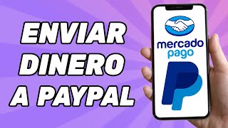 Como Enviar Dinero de Mercadopago a PayPal Guía [upl. by Gauldin]