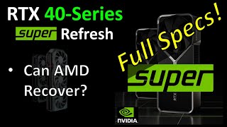 RTX 40series SUPERs  Is it NVIDIAs Coup de Grace [upl. by Ylrehs]