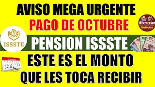 🎉✨GRAN NOTICION💵Llego el pago de octubre pensionados ISSSTE este es el monto que reciben en pago [upl. by Julius]