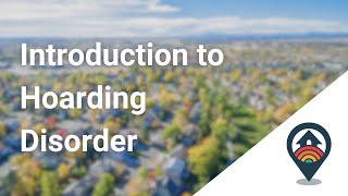 HHRC Introduction to Hoarding Disorder [upl. by Ambros]