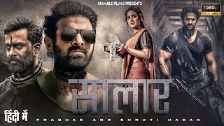 Salaar 2023 Full Movie Hindi Dubbed  Prabhas  Shruti Haasan  Latest South Indian Movie [upl. by Addiego543]