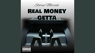 Real Money Getta [upl. by Dami329]