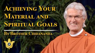 Achieving Your Material and Spiritual Goals  Brother Chidananda [upl. by Lauryn]