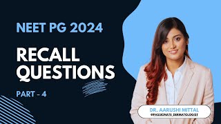 NEET PG 2024 Recall Questions  Part  4  Dr Aarushi Mittal [upl. by Nananne61]