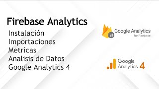 Firebase Analytics Instalacion analisis de datos y Google Analytics 4 [upl. by Roter]