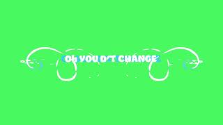 You Dont Change Lyrical Video [upl. by Kenlay]