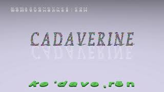 cadaverine  pronunciation [upl. by Hairej]