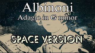 Albinoni  Adagio in G Minor Space Version [upl. by Nosam]