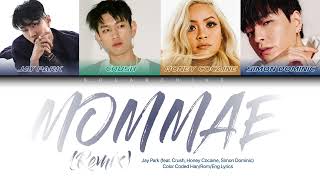 Jay Park — 몸매 Mommae Remix Feat Crush Simon Dominic amp Honey Cocaine Color Coded Lyrics [upl. by Edrea328]