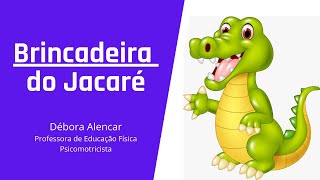 Psicomotricidade Escolar  BRINCADEIRA DO JACARÉ [upl. by Assenov]