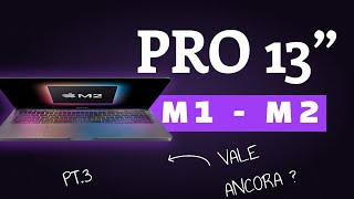 MACBOOK PRO 13quot M1M2  CHE MACBOOK COMPRARE PT3 [upl. by Etnecniv]