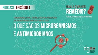 Episódio 1  O que são os microorganismos e antimicrobianos com Inês Almeida [upl. by Lehcer582]