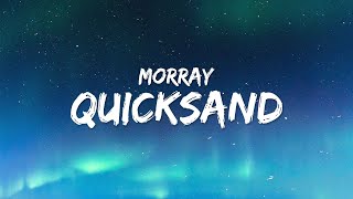 Morray  Quicksand Lyrics [upl. by Acnoib]