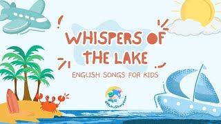 2024 呼呼儿童歌曲English Songs for Kids 外婆的澎湖湾 Whispers of the Lake｜启蒙歌曲｜Nursery Rhymes [upl. by Ihcehcu742]