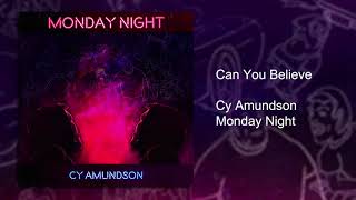 Can You Believe  Monday Night  Cy Amundson [upl. by Ratha507]