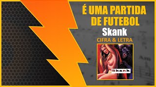 Skank  É Uma Partida de Futebol CIFRA amp LETRA GuitaraderCifras [upl. by Ailimaj590]