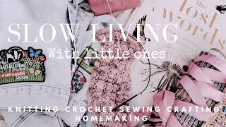 Slow Living  Childhood amp Wildflowers  Crafting Knitting Crochet amp Sewing Frugal Homemaking UK [upl. by Nyraa725]