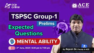 TSPSC Group  1 Prelims Mental Ability Expected Questions by Mr Rajesh Sir  ACE Online Live [upl. by Kalk736]