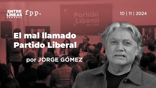 El mal llamado Partido Liberal  Entre Líneas [upl. by Scarlet266]