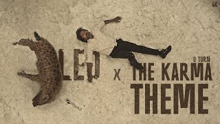 LEO X THE KARMA THEMEU TURN  ANIRUDH  4K [upl. by Noramac]