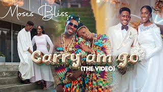 MOSES BLISS  CARRY AM GO OFFICIAL VIDEO [upl. by Yeldua265]