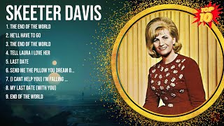 Skeeter Davis Greatest Hits Full Album  Best Songs Of Skeeter Davis HQ [upl. by Eerrehc60]