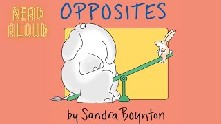 OPPOSITES BY Sandra Boynton Read aloud Silly kids book [upl. by Eanom]