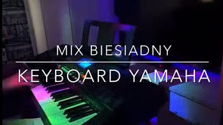 5 MIX BIESIADNY  rozpoczynamy majówkę 2024  Keyboard Yamaha [upl. by Merp876]