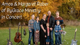 Amos amp Margaret Raber  ByGrace Ministries Concert [upl. by Areid556]