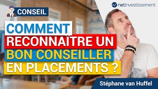 Comment reconnaître un bon conseiller en placements   Netinvestissement [upl. by Hujsak]