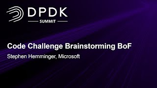 Code Challenge Brainstorming BoF  Stephen Hemminger Microsoft [upl. by Yllrebmik]