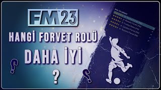 HANGİ FORVET ROLÜ DAHA VERİMLİ   Football Manager 2023 [upl. by Eiddet171]