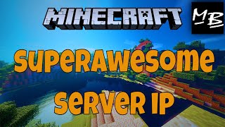 Minecraft SuperAwesome Server IP Address [upl. by Sadiras706]