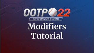 OOTP 22 Tutorial Series  Modifiers Tutorial [upl. by Waddle125]