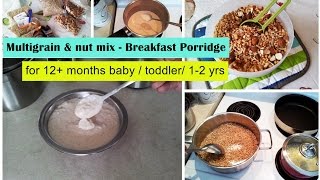 12months baby breakfast  Multigrain amp nut mix NUTRITIOUS PORRIDGE  12 months baby  toddler [upl. by Meehyrb]