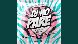 DJ No Pare feat Zion Dalex Lenny Tavárez Remix [upl. by Bartosch]