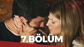 İnsanlık Suçu 7 Bölüm  FULL BÖLÜM [upl. by Arianna]