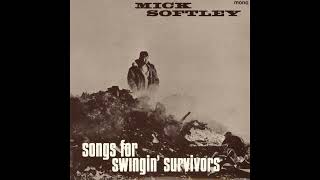 Mick Softley  Songs for swingin survivors 1965 Full Album Vinyl 2009UK [upl. by Idnim]