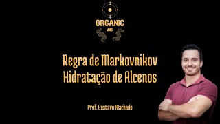 Regra de Markovnikov Regiosseletividade  Hidratação catalisada por ácido [upl. by Adnalohs778]