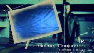 TK  quotInminente conjunciónquot Videoclip oficial [upl. by Okiram27]