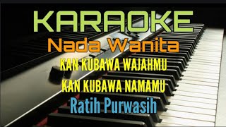 KAU TERCIPTA BUKAN UNTUKKU Karaoke Nada Wanita Ratih Purwasih [upl. by Neelyt]