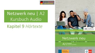 Netzwerk neu A2 Kursbuch Audio Kapitel 9 Hörtexte [upl. by Faubion736]