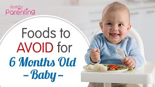 6 Months Old Baby Diet  Foods that You Should Avoid Giving [upl. by Tager]