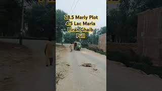 285 Marly Plot  9 Bahar Road Near Piran Ghaib Pull  45 Lac Marla [upl. by Yde895]