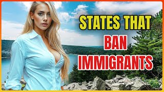 Top 10 States Where Immigrants Are Not Allowed in the United States [upl. by Notsnhoj]