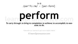 Pronunciation of Perform  Definition of Perform [upl. by Donall]